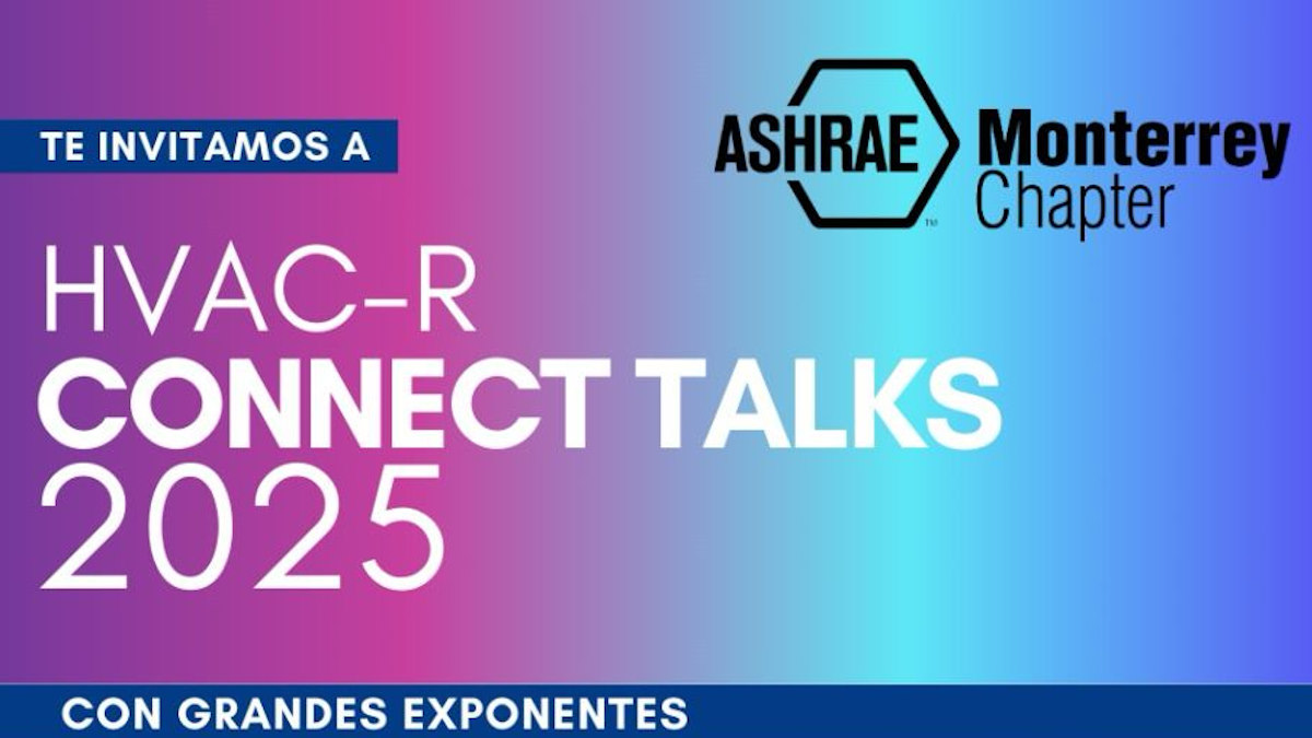 ASHRAE Monterrey Chapter realizará la primera edición de HVAC-R Connect Talks